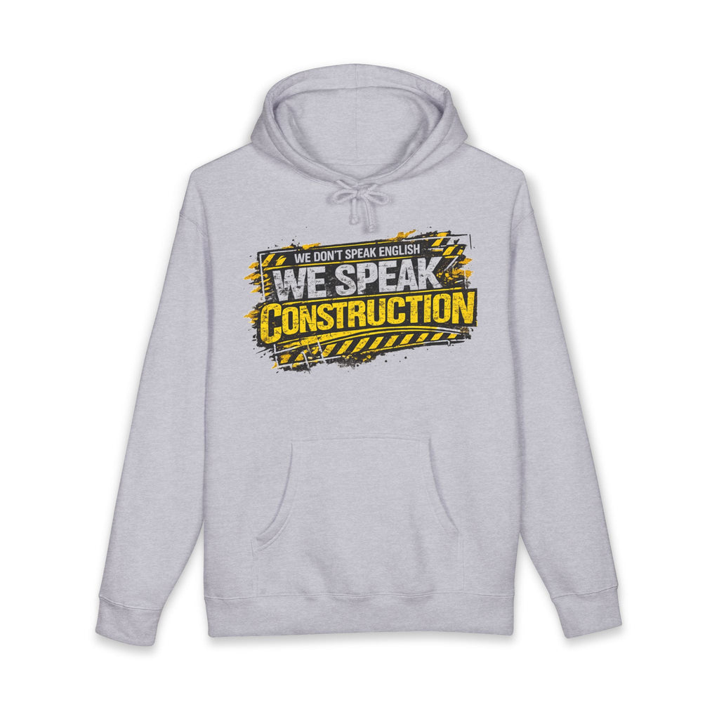 No Hablamos Inglés. Hablamos Construcción™ Hoodie