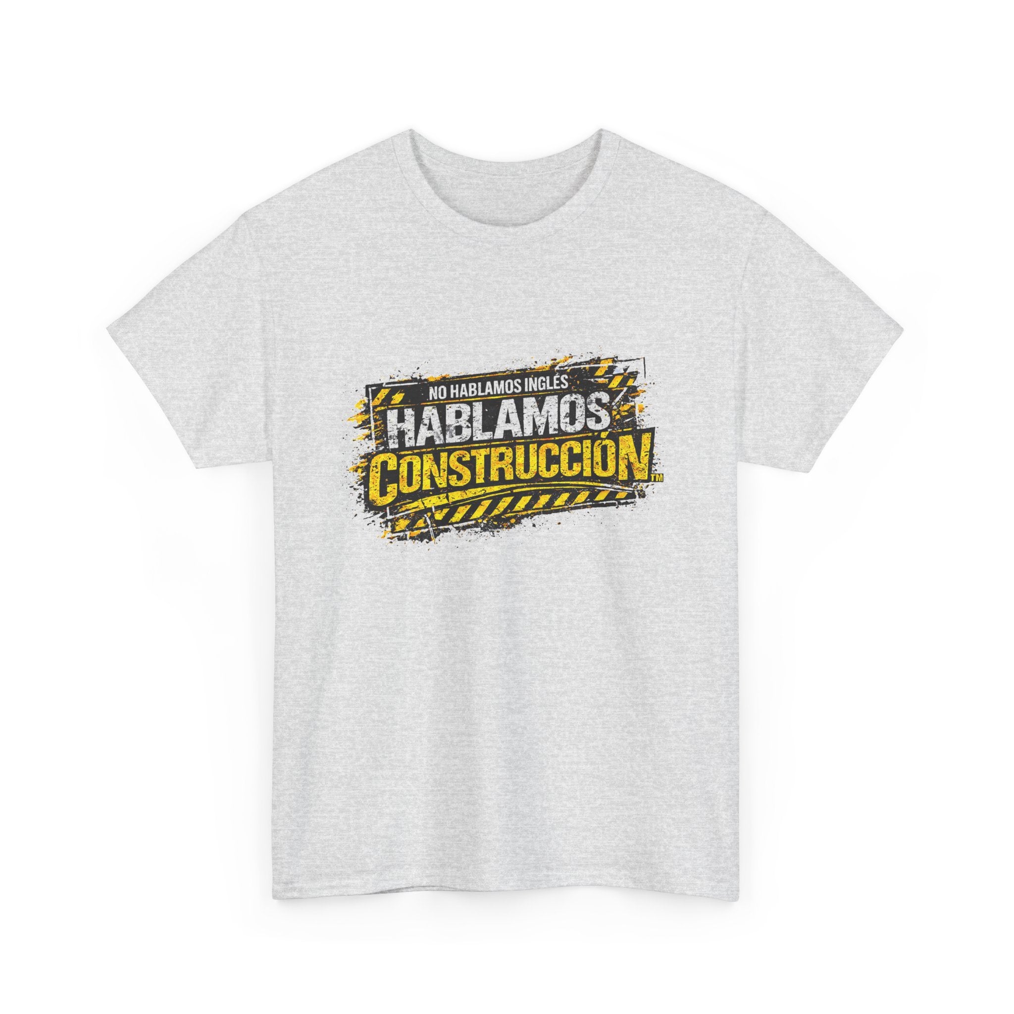 “No Hablamos Ingles. Hablamos Construccion Heavy T-shirt