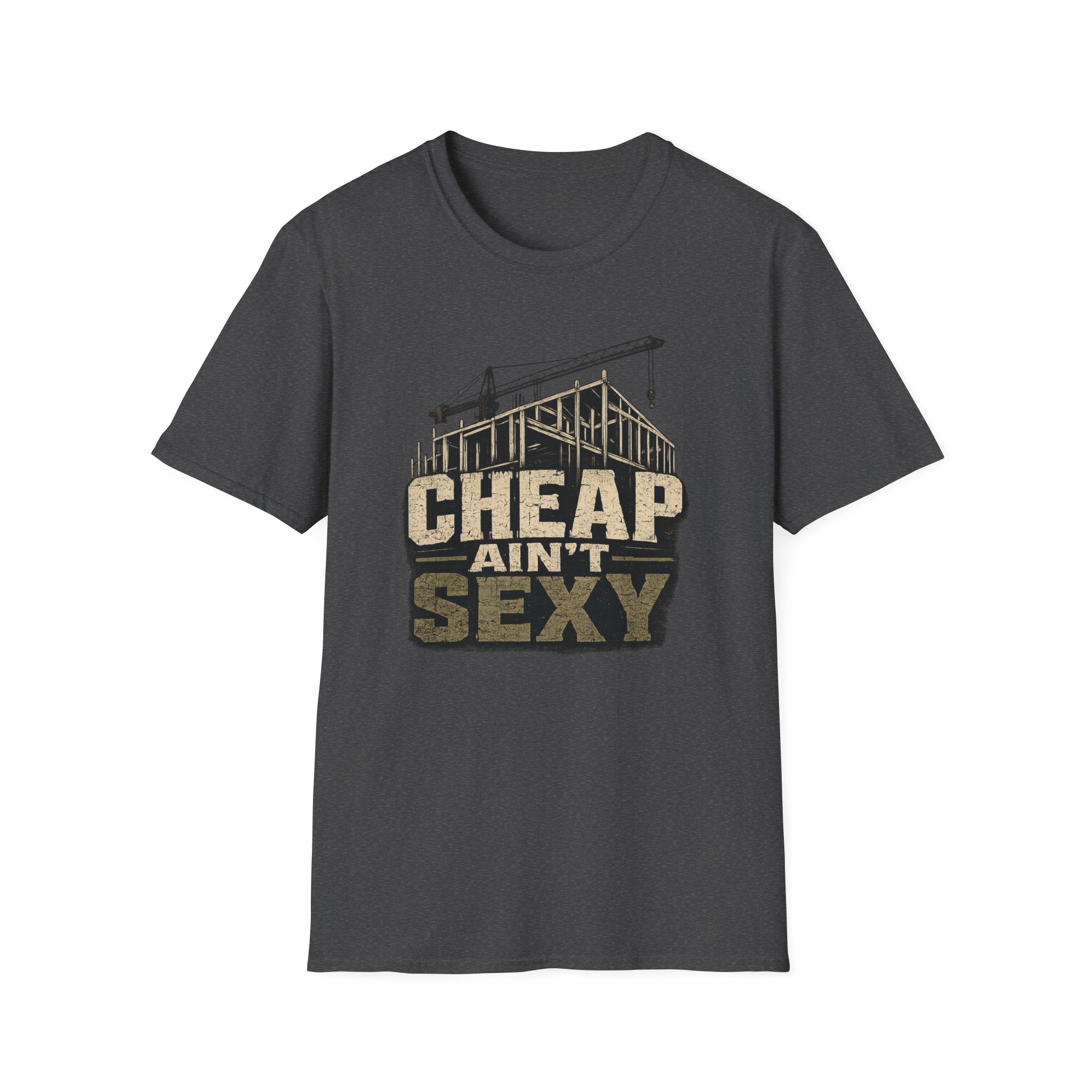 CHEAP AIN'T SEXY™ Construction T-Shirt
