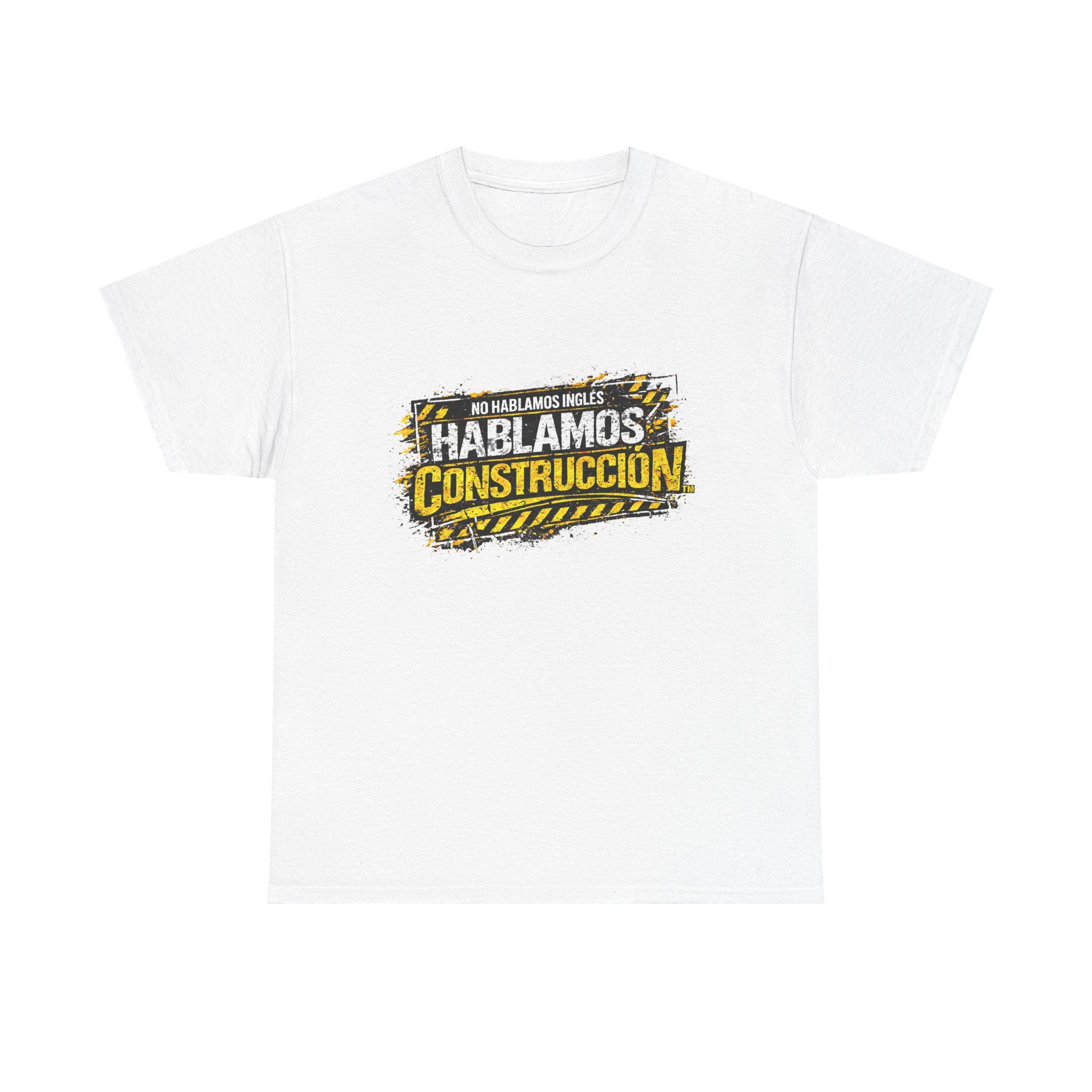 “No Hablamos Ingles. Hablamos Construccion Heavy T-shirt