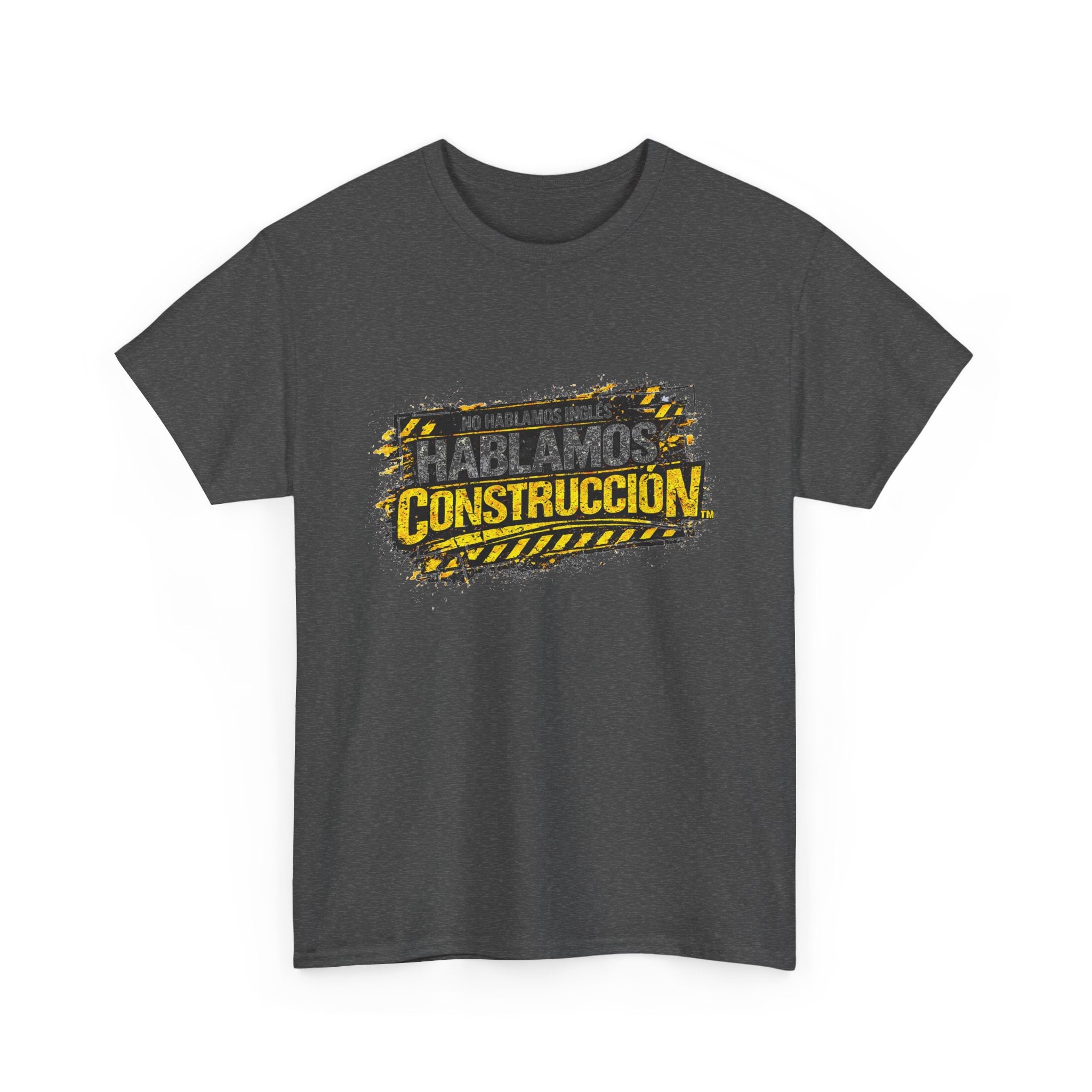 “No Hablamos Ingles. Hablamos Construccion Heavy T-shirt