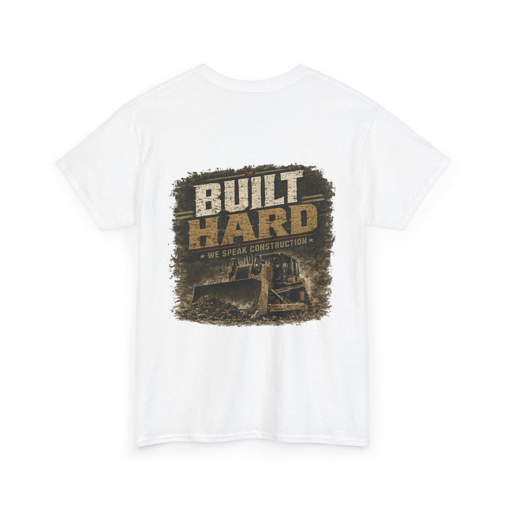 BUILT HARD- BULLDOZER TEE